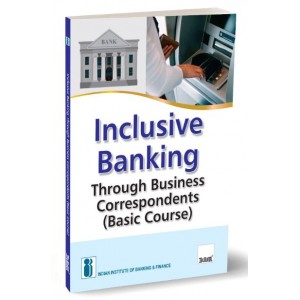 Taxmann's Inclusive Banking Through Business Correspondents (Basic Course) by Indian Institute of Banking & Finance (IIBF)